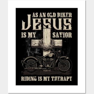 As An Old Biker Jesus Is My Savior Riding Is My Therapy Posters and Art